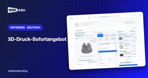 3D-Druck-Sofortangebot auf der Website: von STL zur Bestellung