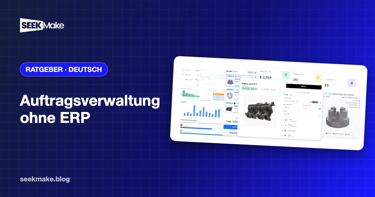 Auftragsverwaltung in der Fertigung ohne ERP: ein Praxisleitfaden