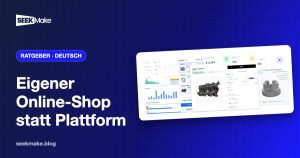 Fertigungsplattform-Alternative: eigener Online-Shop für Lohnfertiger