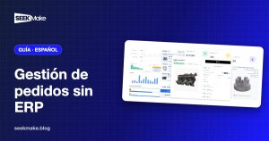 Gestión de pedidos en tu taller sin ERP: guía práctica